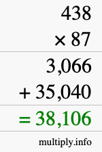 How to calculate 438 times 87 using long multiplication How to calculate 438 times 87 using long multiplication