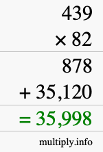 How to calculate 439 times 82 using long multiplication How to calculate 439 times 82 using long multiplication