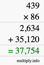 How to calculate 439 times 86 using long multiplication How to calculate 439 times 86 using long multiplication