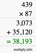 How to calculate 439 times 87 using long multiplication How to calculate 439 times 87 using long multiplication