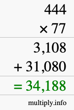 How to calculate 444 times 77 using long multiplication How to calculate 444 times 77 using long multiplication