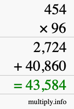 How to calculate 454 times 96 using long multiplication How to calculate 454 times 96 using long multiplication
