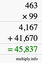How to calculate 463 times 99 using long multiplication