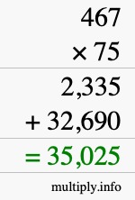 How to calculate 467 times 75 using long multiplication How to calculate 467 times 75 using long multiplication