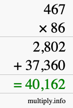 How to calculate 467 times 86 using long multiplication How to calculate 467 times 86 using long multiplication