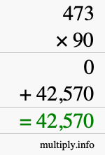 How to calculate 473 times 90 using long multiplication How to calculate 473 times 90 using long multiplication