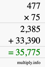 How to calculate 477 times 75 using long multiplication How to calculate 477 times 75 using long multiplication