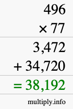 How to calculate 496 times 77 using long multiplication How to calculate 496 times 77 using long multiplication