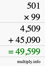 How to calculate 501 times 99 using long multiplication How to calculate 501 times 99 using long multiplication