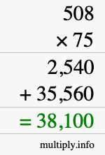 How to calculate 508 times 75 using long multiplication How to calculate 508 times 75 using long multiplication
