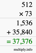 How to calculate 512 times 73 using long multiplication How to calculate 512 times 73 using long multiplication