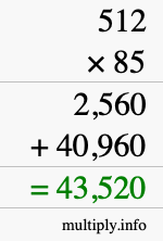 How to calculate 512 times 85 using long multiplication How to calculate 512 times 85 using long multiplication