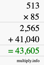 How to calculate 513 times 85 using long multiplication How to calculate 513 times 85 using long multiplication