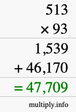 How to calculate 513 times 93 using long multiplication How to calculate 513 times 93 using long multiplication