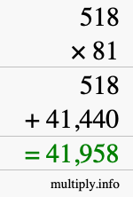 How to calculate 518 times 81 using long multiplication How to calculate 518 times 81 using long multiplication
