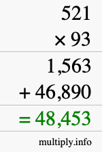 How to calculate 521 times 93 using long multiplication How to calculate 521 times 93 using long multiplication