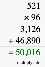 How to calculate 521 times 96 using long multiplication How to calculate 521 times 96 using long multiplication