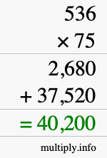 How to calculate 536 times 75 using long multiplication How to calculate 536 times 75 using long multiplication