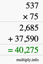 How to calculate 537 times 75 using long multiplication How to calculate 537 times 75 using long multiplication