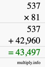 How to calculate 537 times 81 using long multiplication How to calculate 537 times 81 using long multiplication