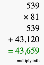 How to calculate 539 times 81 using long multiplication