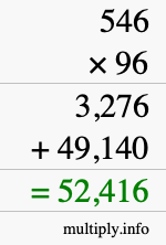 How to calculate 546 times 96 using long multiplication How to calculate 546 times 96 using long multiplication