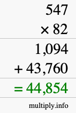 How to calculate 547 times 82 using long multiplication How to calculate 547 times 82 using long multiplication