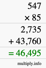 How to calculate 547 times 85 using long multiplication How to calculate 547 times 85 using long multiplication