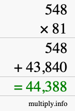 How to calculate 548 times 81 using long multiplication How to calculate 548 times 81 using long multiplication