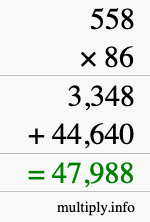 How to calculate 558 times 86 using long multiplication