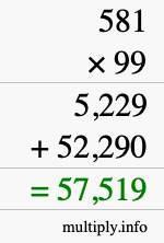 How to calculate 581 times 99 using long multiplication