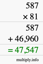 How to calculate 587 times 81 using long multiplication How to calculate 587 times 81 using long multiplication