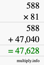 How to calculate 588 times 81 using long multiplication How to calculate 588 times 81 using long multiplication