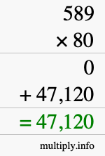 How to calculate 589 times 80 using long multiplication How to calculate 589 times 80 using long multiplication