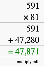 How to calculate 591 times 81 using long multiplication How to calculate 591 times 81 using long multiplication