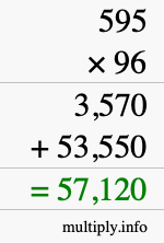 How to calculate 595 times 96 using long multiplication How to calculate 595 times 96 using long multiplication