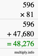 How to calculate 596 times 81 using long multiplication How to calculate 596 times 81 using long multiplication