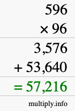 How to calculate 596 times 96 using long multiplication How to calculate 596 times 96 using long multiplication