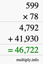 How to calculate 599 times 78 using long multiplication How to calculate 599 times 78 using long multiplication