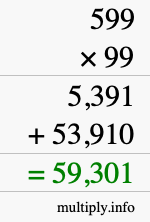 How to calculate 599 times 99 using long multiplication How to calculate 599 times 99 using long multiplication