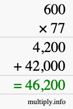 How to calculate 600 times 77 using long multiplication