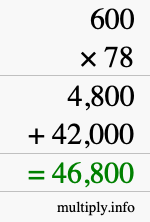How to calculate 600 times 78 using long multiplication How to calculate 600 times 78 using long multiplication