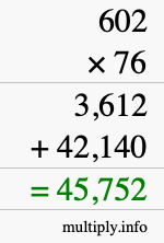 How to calculate 602 times 76 using long multiplication