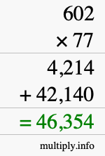 How to calculate 602 times 77 using long multiplication