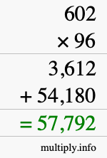 How to calculate 602 times 96 using long multiplication How to calculate 602 times 96 using long multiplication