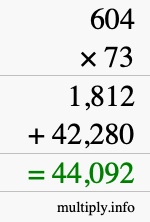 How to calculate 604 times 73 using long multiplication