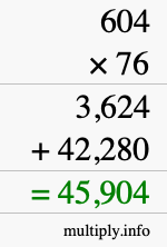 How to calculate 604 times 76 using long multiplication