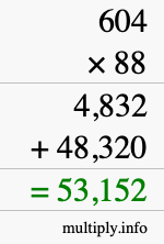 How to calculate 604 times 88 using long multiplication