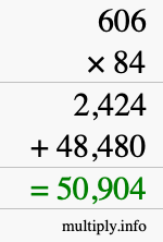 How to calculate 606 times 84 using long multiplication