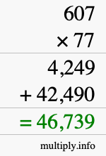 How to calculate 607 times 77 using long multiplication